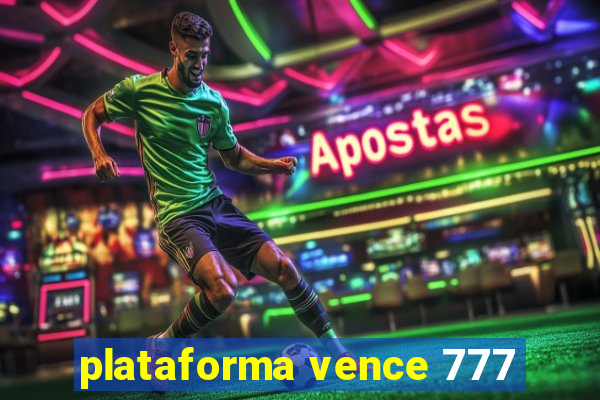 plataforma vence 777